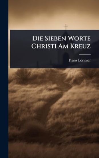 Die Sieben Worte Christi Am Kreuz