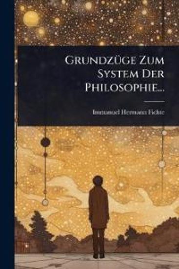 GrundzÃ1/4ge Zum System Der Philosophie...