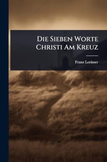 Die Sieben Worte Christi Am Kreuz