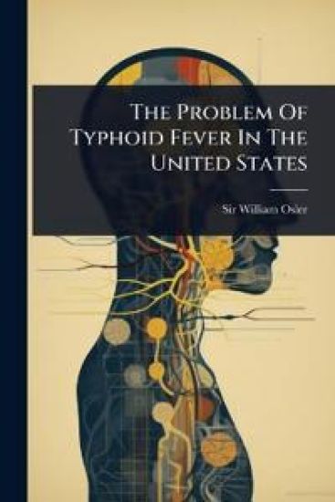 The Problem Of Typhoid Fever In The United States