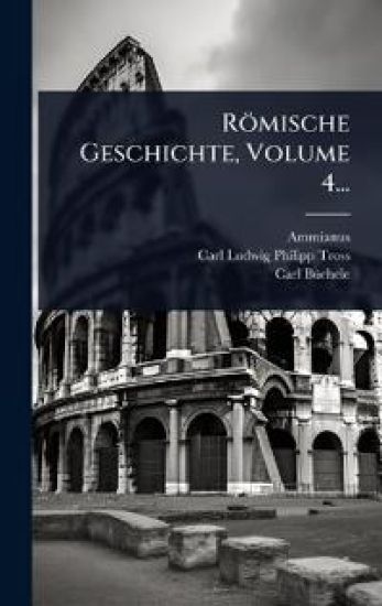 Römische Geschichte, Volume 4...