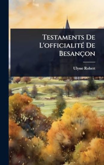 Testaments De L'officialitÃ(c) De Besançon