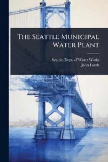 The Seattle Municipal Water Plant