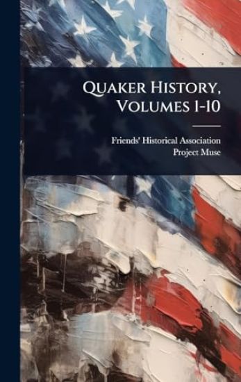 Quaker History, Volumes 1-10