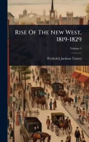 Rise Of The New West, 1819-1829