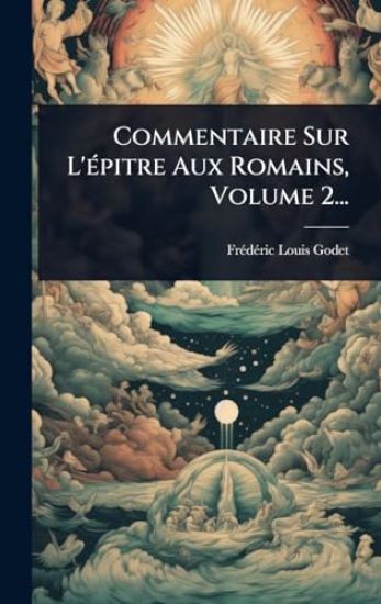Commentaire Sur L'Ã(c)pitre Aux Romains, Volume 2...