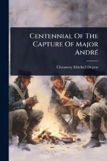 Centennial Of The Capture Of Major AndrÃ(c)