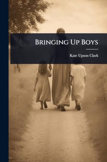 Bringing Up Boys
