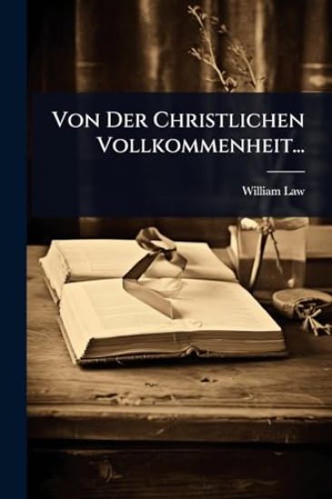 Von Der Christlichen Vollkommenheit...