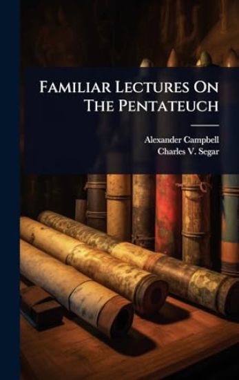 Familiar Lectures On The Pentateuch