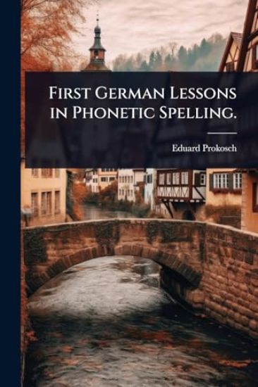 First German Lessons in Phonetic Spelling.