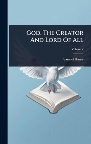 God, The Creator And Lord Of All – Samuel Harris, kirjan kansikuva