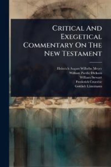Critical And Exegetical Commentary On The New Testament