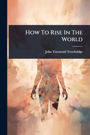 How To Rise In The World