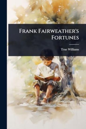 Frank Fairweather's Fortunes