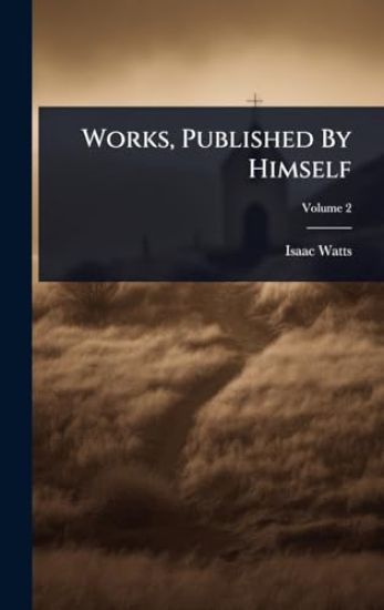 Works, Published By Himself