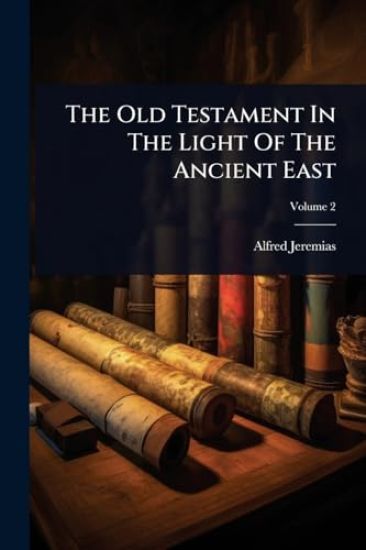 The Old Testament In The Light Of The Ancient East