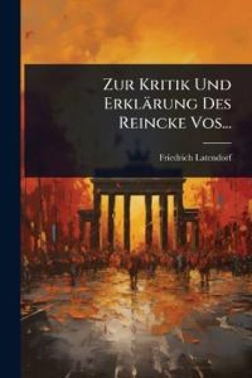 Zur Kritik Und Erklärung Des Reincke Vos...