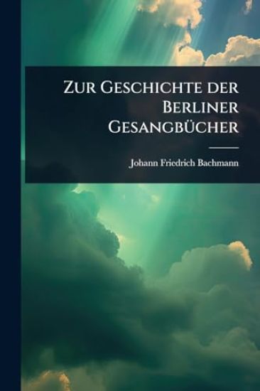 Zur Geschichte der Berliner GesangbÃ1/4cher