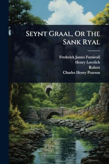 Seynt Graal, Or The Sank Ryal