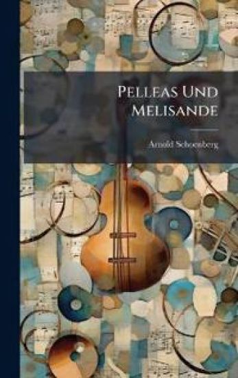 Pelleas Und Melisande