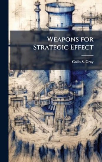 Weapons for Strategic Effect