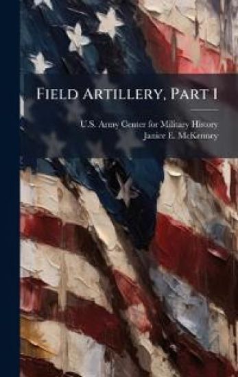 Field Artillery, Part 1