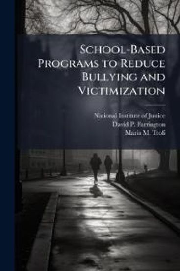 School-Based Programs to Reduce Bullying and Victimization