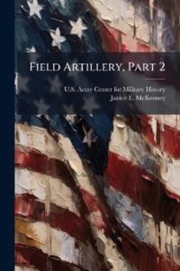 Field Artillery, Part 2