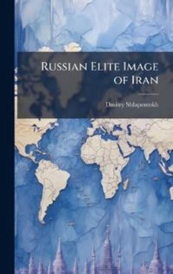 Russian Elite Image of Iran