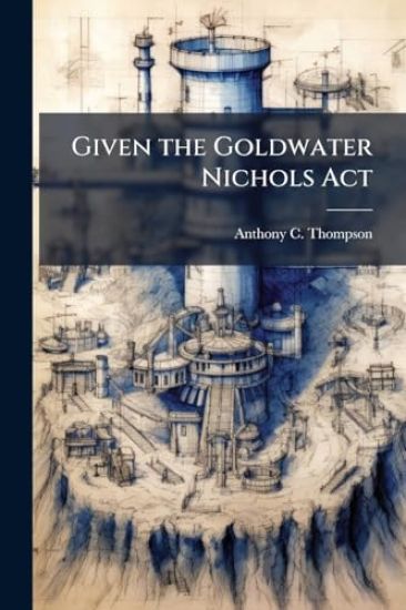 Given the Goldwater Nichols Act
