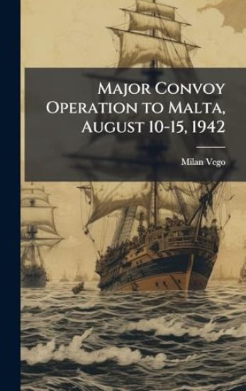 Major Convoy Operation to Malta, August 10-15, 1942