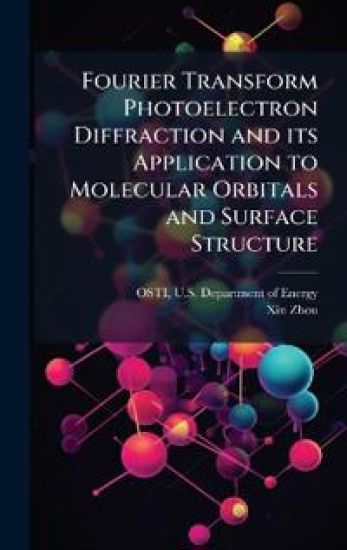 Fourier Transform Photoelectron Diffraction and its Application to Molecular Orbitals and Surface Structure