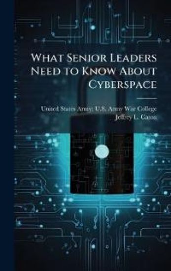 What Senior Leaders Need to Know About Cyberspace
