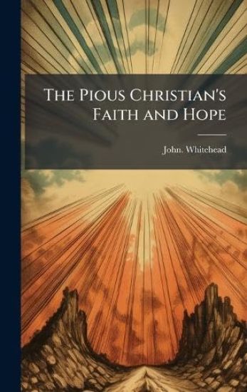 The Pious Christian's Faith and Hope