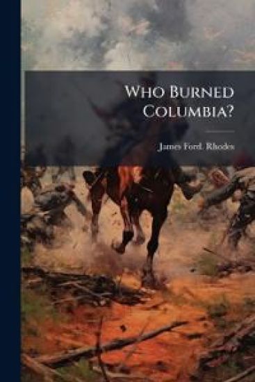 Who Burned Columbia?