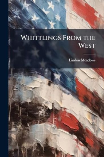 Whittlings From the West