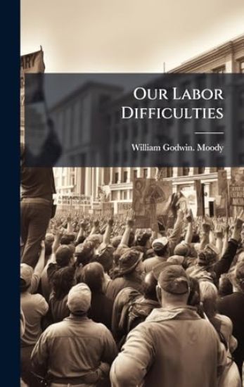 Our Labor Difficulties