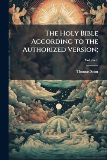 The Holy Bible According to the Authorized Version;