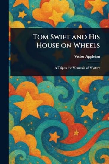 Tom Swift and His House on Wheels