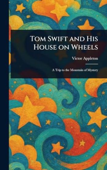 Tom Swift and His House on Wheels