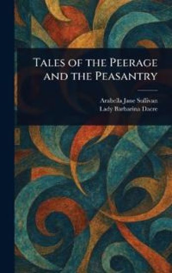 Tales of the Peerage and the Peasantry