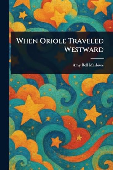 When Oriole Traveled Westward