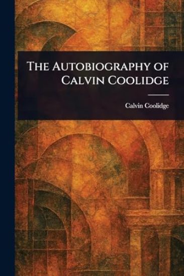 The Autobiography of Calvin Coolidge – Calvin Coolidge, kirjan kansikuva
