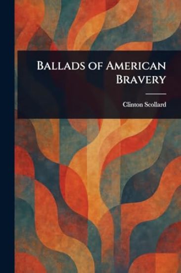 Ballads of American Bravery