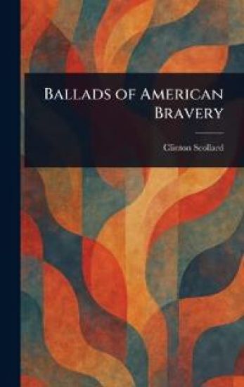 Ballads of American Bravery
