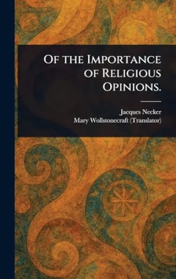 Of the Importance of Religious Opinions.