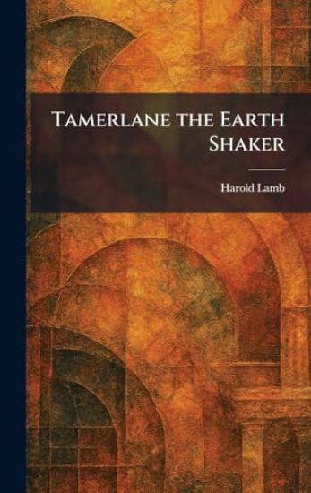 Tamerlane the Earth Shaker