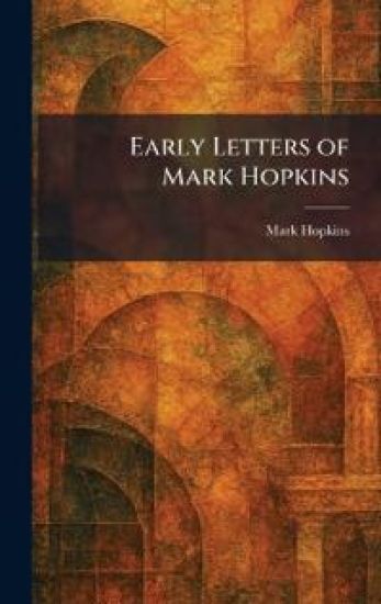 Early Letters of Mark Hopkins