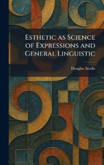 Esthetic as Science of Expressions and General Linguistic